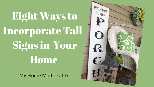 Eight Ways to Incorporate a Tall Sign in Your Home or Outdoor Decor