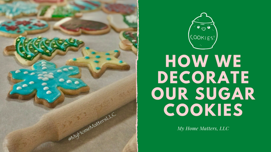 How Our Family Decorates Sugar Cookies