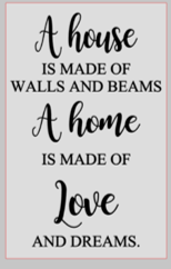 12x16 inch wood sign A house is made of walls and beams.