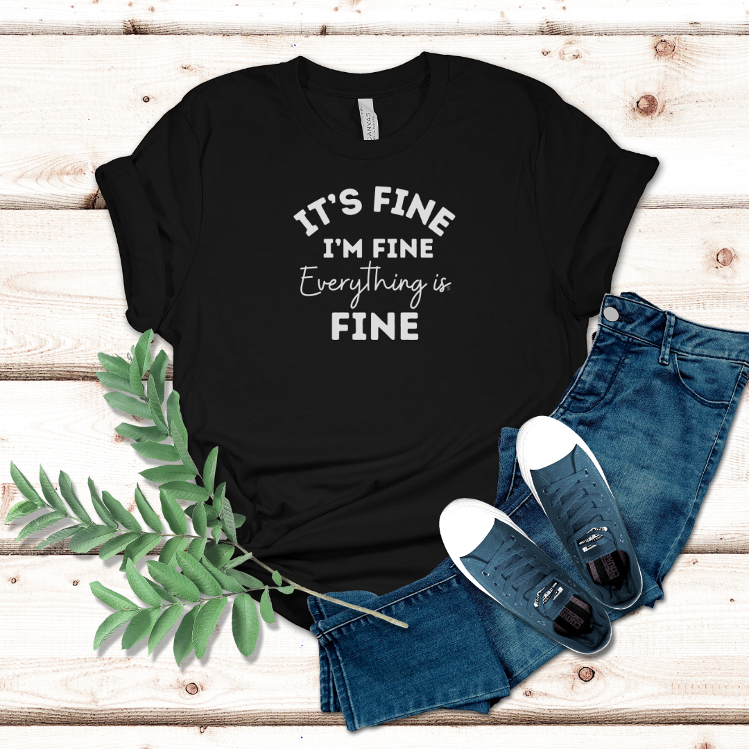 Everything is Fine - Unisex Jersey Short Sleeve Tee