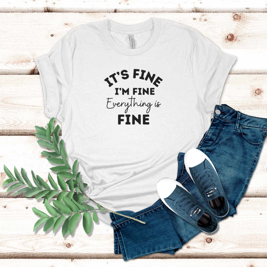 Everything is Fine - Unisex Jersey Short Sleeve Tee
