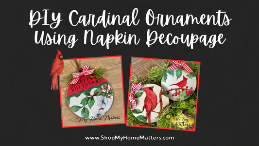 DIY Cardinal Christmas Ornaments (Easy Napkin Decoupage!)