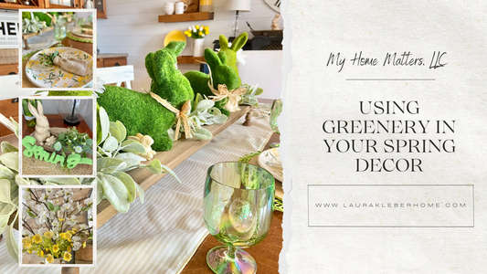 Using Greenery in Your Spring Decor