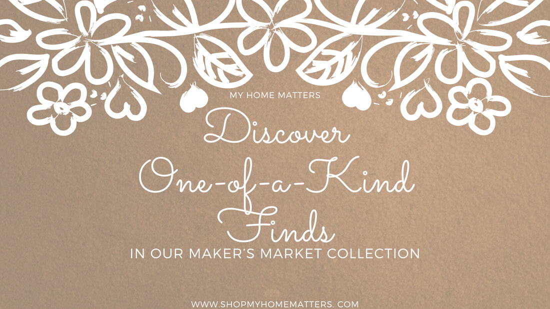 Discover One-of-a-Kind Finds in Our Maker’s Market Collection