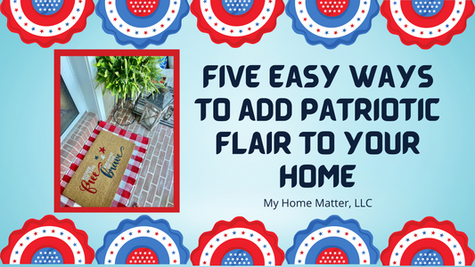 Five Easy Ways to Add a Patriotic Flair