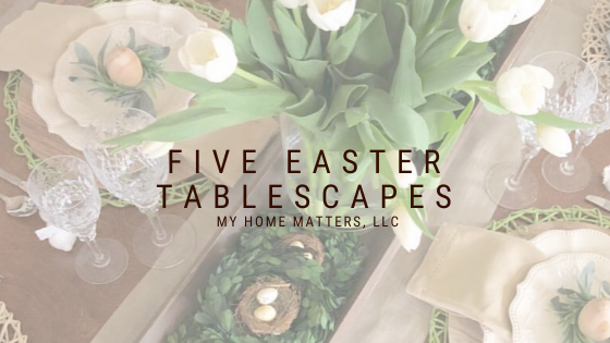 Five Easter Tablescapes plus a Bonus!