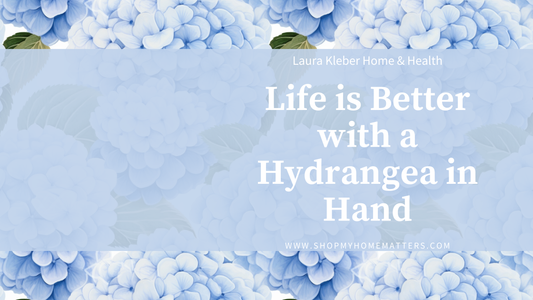 Life is Better with a Hydrangea in Hand