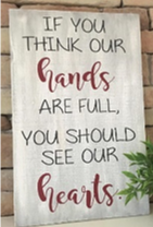 12x16 inch wood sign If you think our hands are full.