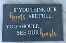 12x16 inch wood sign If you think our hands are full.