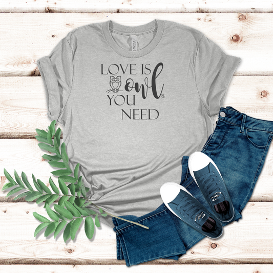 Love is Owl You Need - Unisex Jersey Short Sleeve Tee