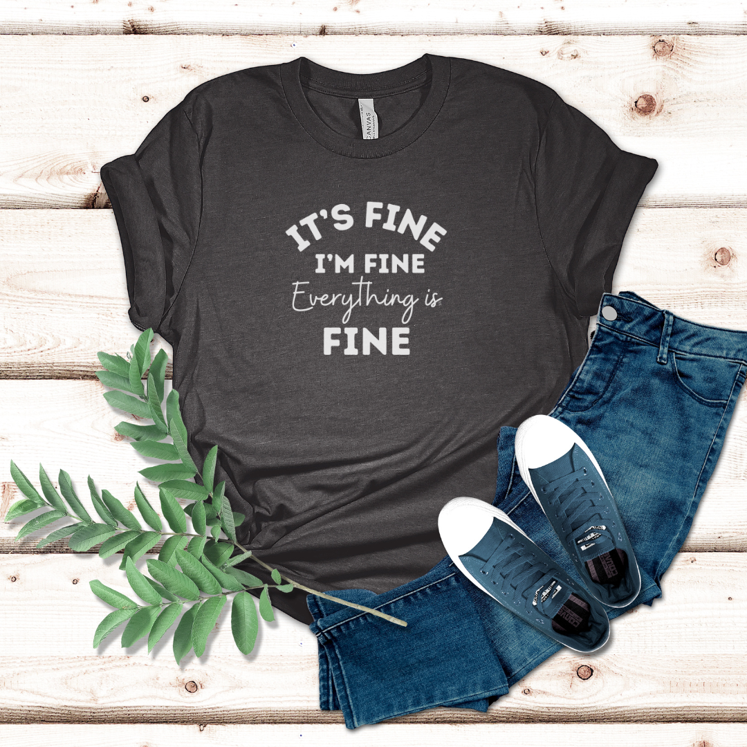 Everything is Fine (White Font) - Unisex Jersey Short Sleeve Tee